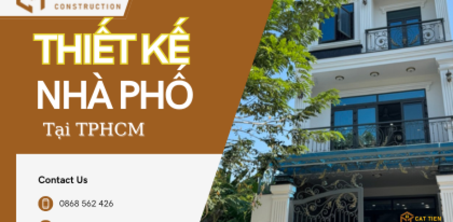 Thiết Kế Nhà Phố Tại TPHCM: Nâng Tầm Không Gian Sống Hiện Đại và Tối Ưu